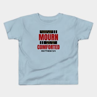 Blessed Are Those Who Mourn | Bible Verse Typography Kids T-Shirt